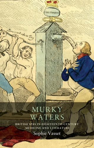 Parution de Murky Waters – British spas in eighteenth-century medicine and literature, ouvrage de Sophie Vasset