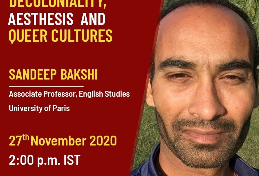 ‘Decoloniality, Aesthesis and Queer Cultures’ – Sandeep Bakshi – 27th november 2020