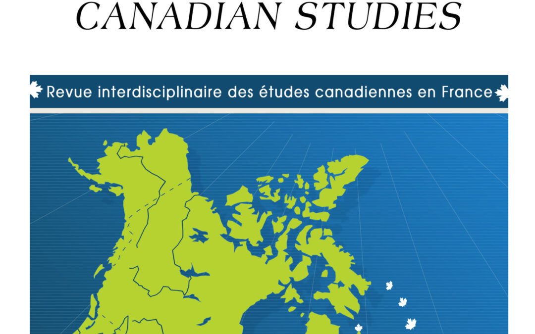 Nouveau numéro de la revue Études canadiennes/Canadian Studies dirigé par Laurence Cros et Jean-Christophe Boucher