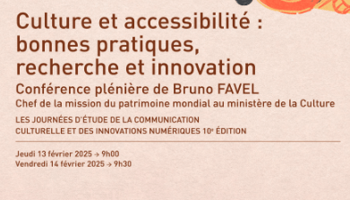 Journée d’étude annuelle sur la Communication culturelle et les innovations numériques – 10ᵉ anniversaire – La culture pour tous les publics : accessibilité, bonnes pratiques et innovation.