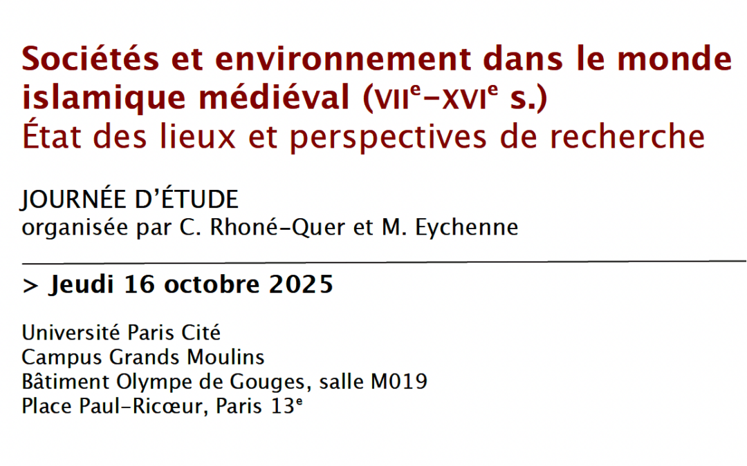 Journée d’étude : Sociétés et environnement dans le monde islamique médiéval (VIIe-XVIe s.) – jeudi 16 octobre