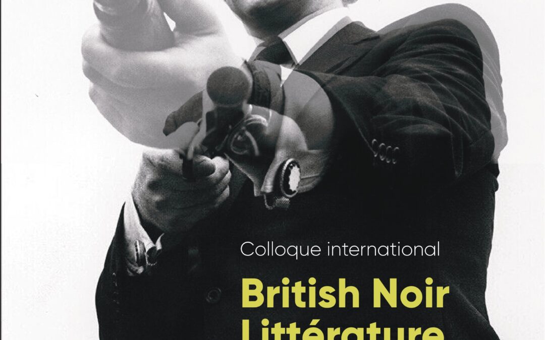 Colloque “British Noir : Literature, Film, Series” – 6-8 novembre 2025
