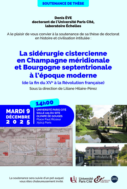 Denis Eve soutiendra sa thèse de doctorat intitulée « La sidérurgie cistercienne en Champagne méridionale et Bourgogne septentrionale à l’Époque moderne (de la fin du XVe siècle à la Révolution française) » mardi 9 décembre